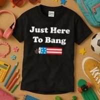 Just Here To Bang 4th July American Flag Kids T-Shirt thumb 3