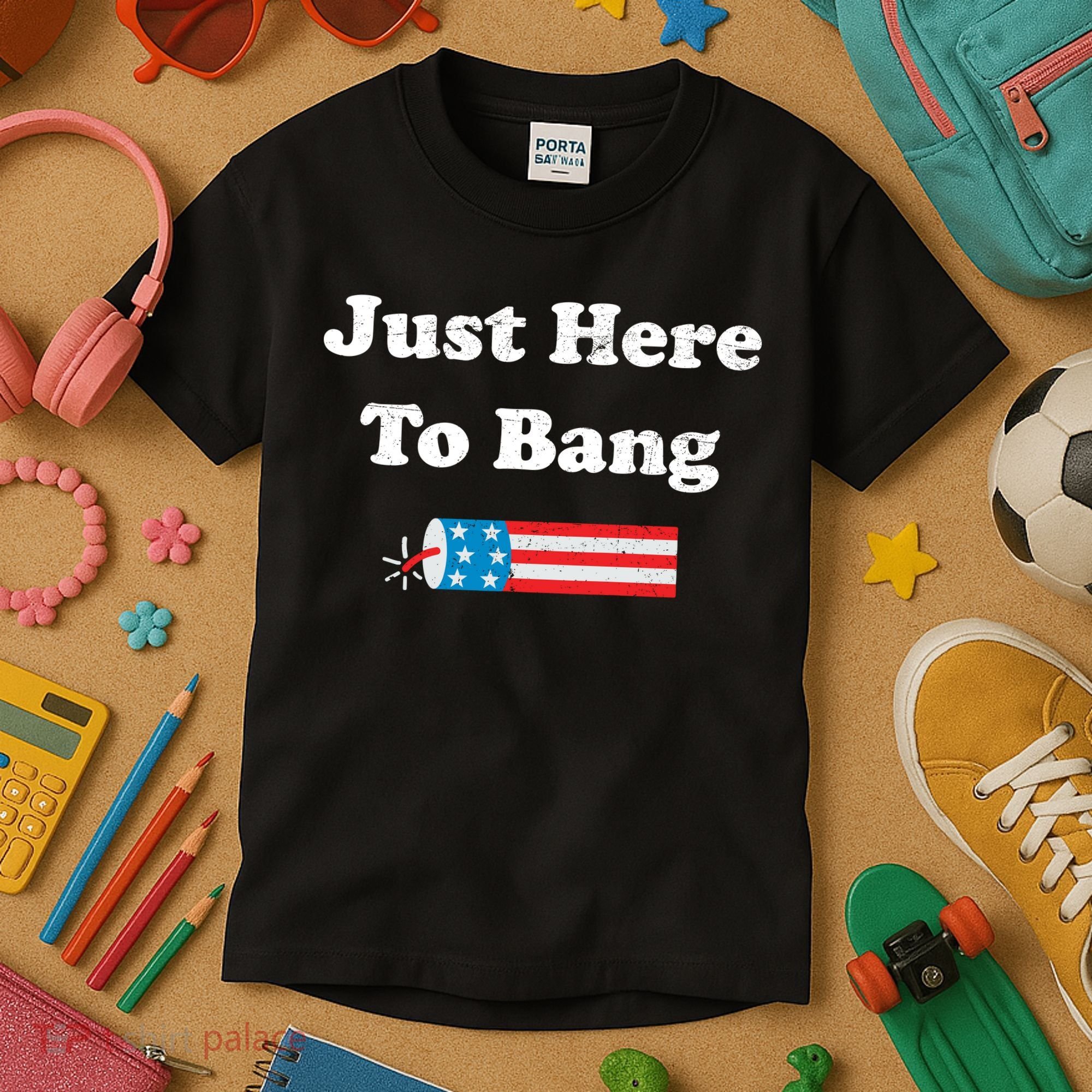Just Here To Bang 4th July American Flag Kids T-Shirt