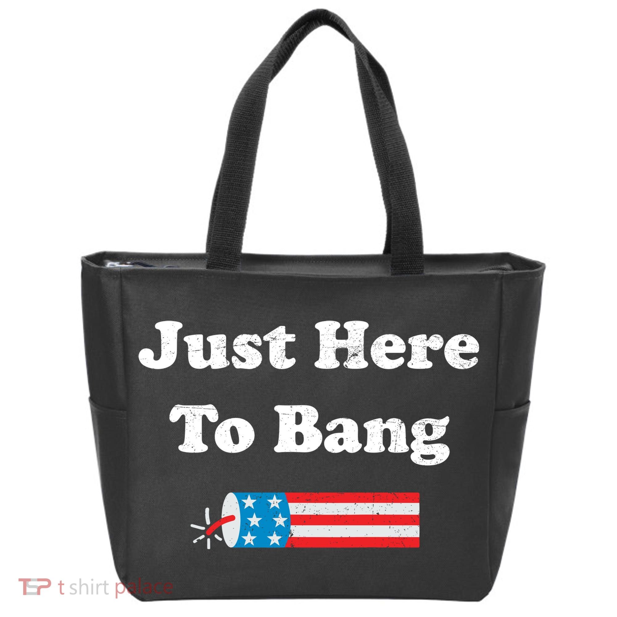 Just Here To Bang 4th July American Flag Tote Bag