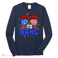 Just Here To Bang Funny 4th Of July USA Merica America Long Sleeve Shirt thumb 0