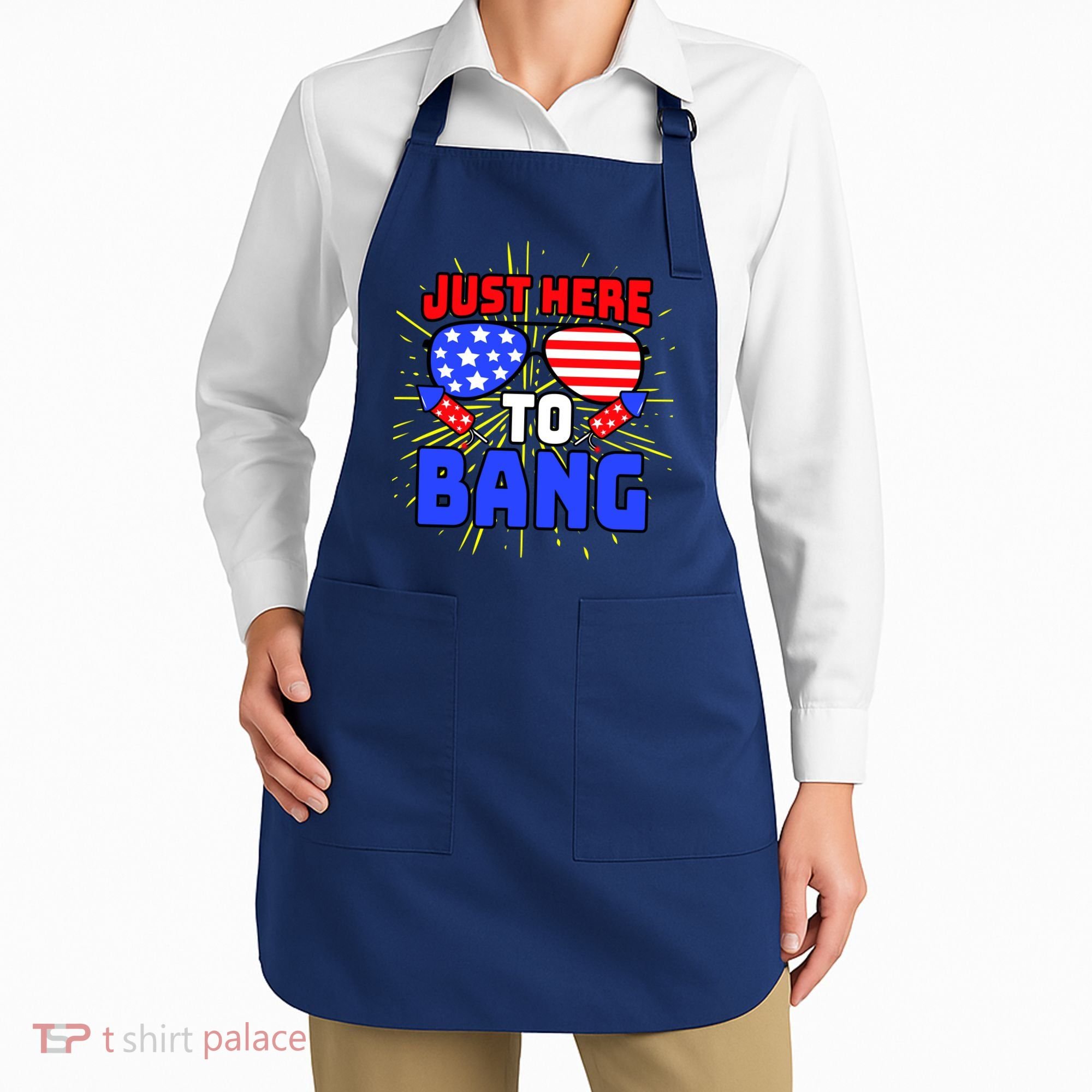 Just Here To Bang Funny 4th Of July USA Merica America Apron