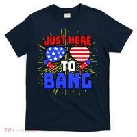Just Here To Bang Funny 4th Of July USA Merica America T-Shirt thumb 0