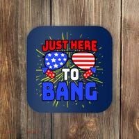 Just Here To Bang Funny 4th Of July USA Merica America Coaster thumb 0
