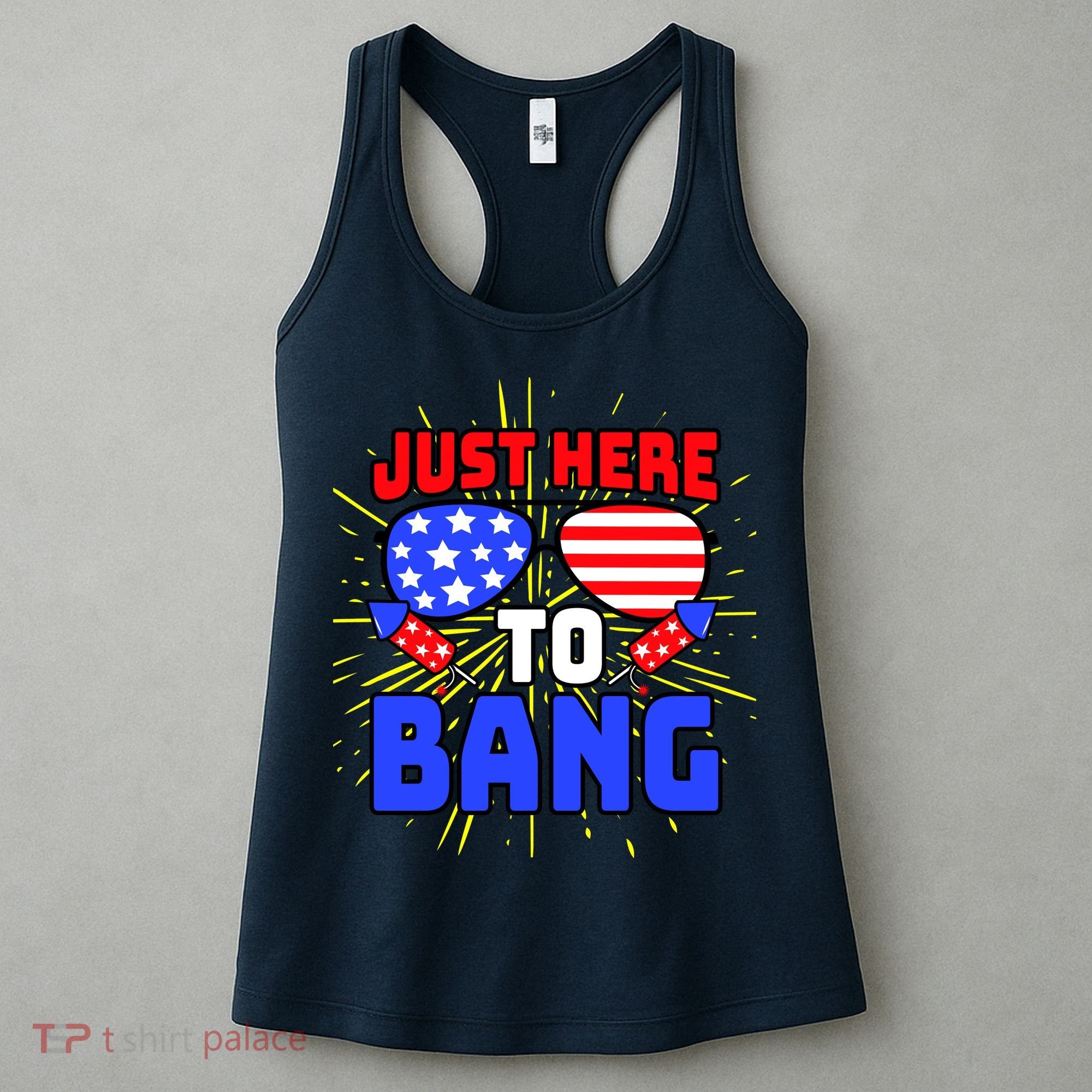 Just Here To Bang Funny 4th Of July USA Merica America Women's Tank Top