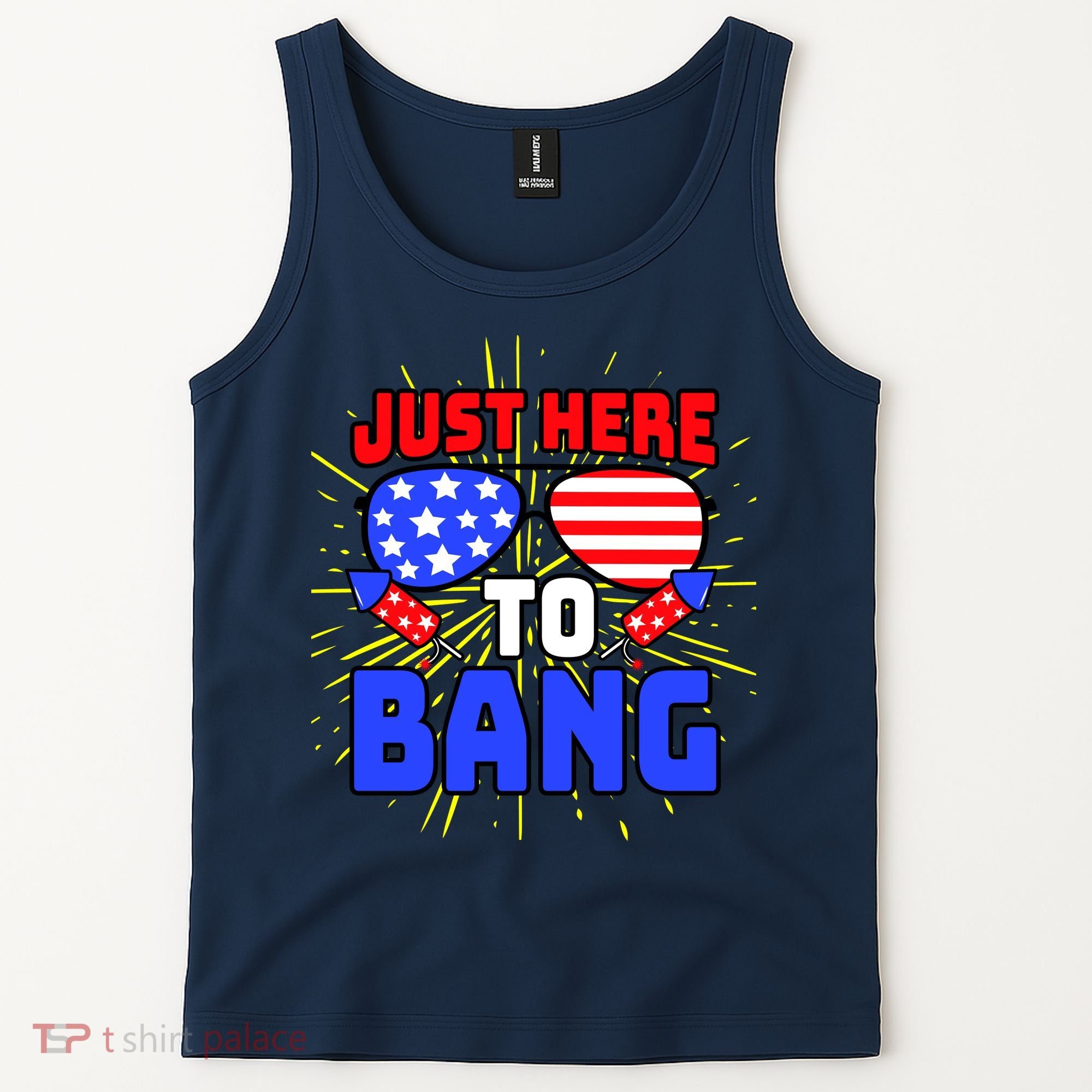 Just Here To Bang Funny 4th Of July USA Merica America Tank Top