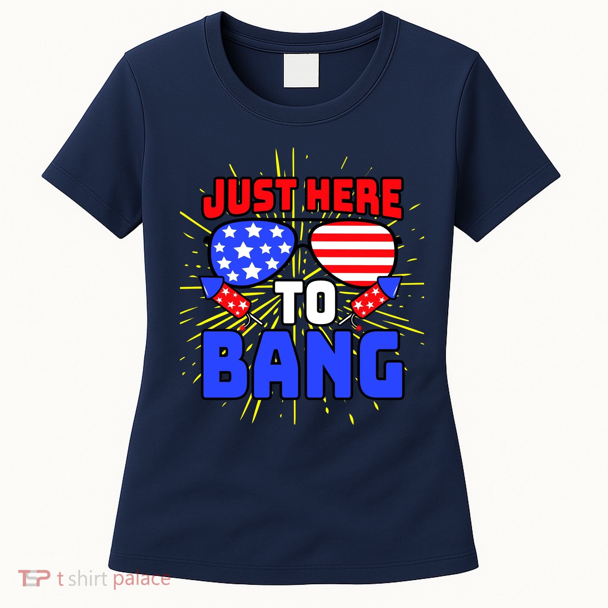 Just Here To Bang Funny 4th Of July USA Merica America Women's T-Shirt