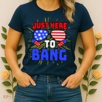 Just Here To Bang Funny 4th Of July USA Merica America Women's T-Shirt thumb 2