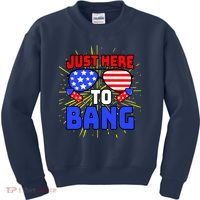 Just Here To Bang Funny 4th Of July USA Merica America Kids Sweatshirt thumb 0