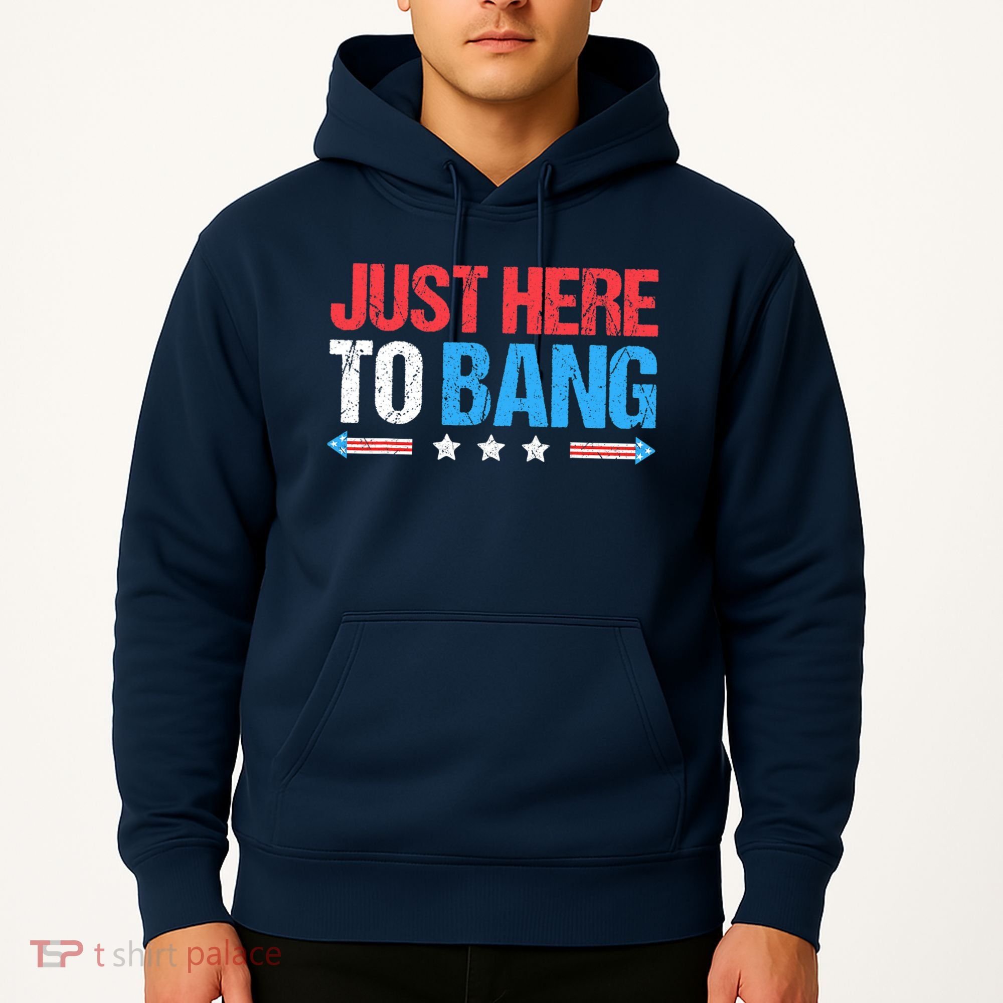 Just Here To Bang Funny Fireworks 4th Of July Hoodie