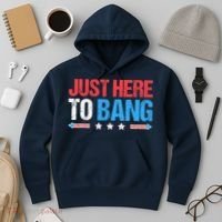 Just Here To Bang Funny Fireworks 4th Of July Hoodie thumb 3