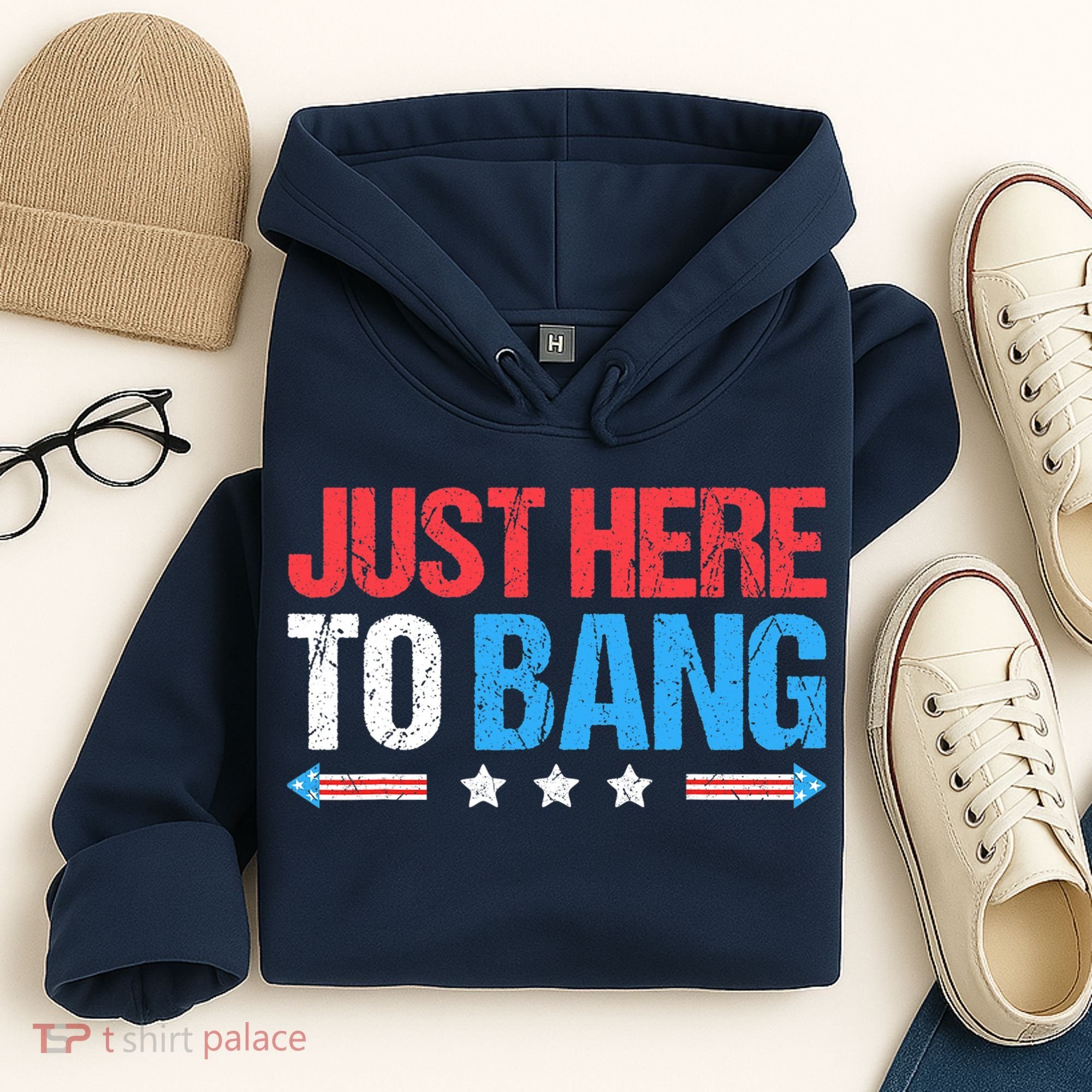 Just Here To Bang Funny Fireworks 4th Of July Hoodie