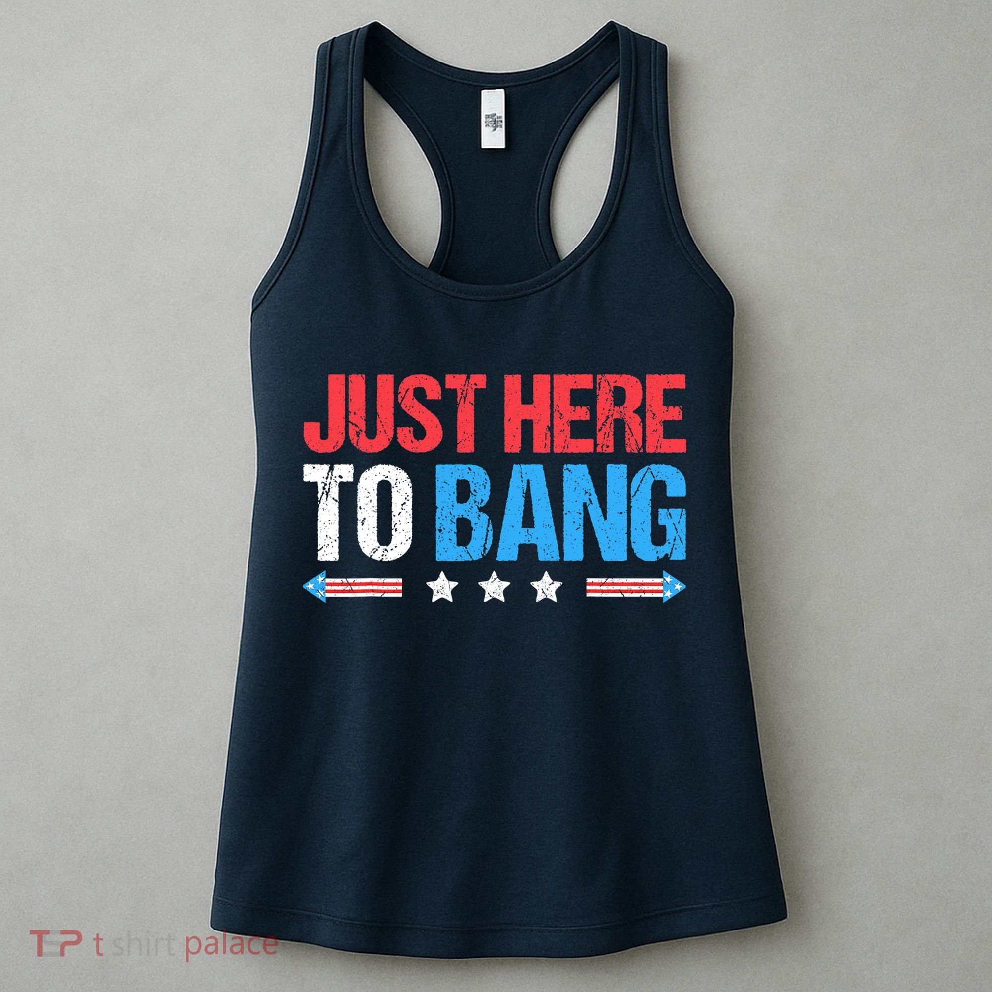 Just Here To Bang Funny Fireworks 4th Of July Women's Tank Top