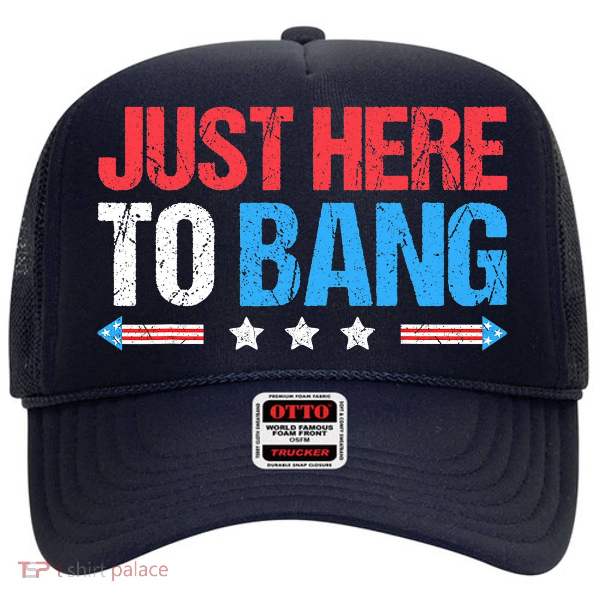 Just Here To Bang Funny Fireworks 4th Of July Hat