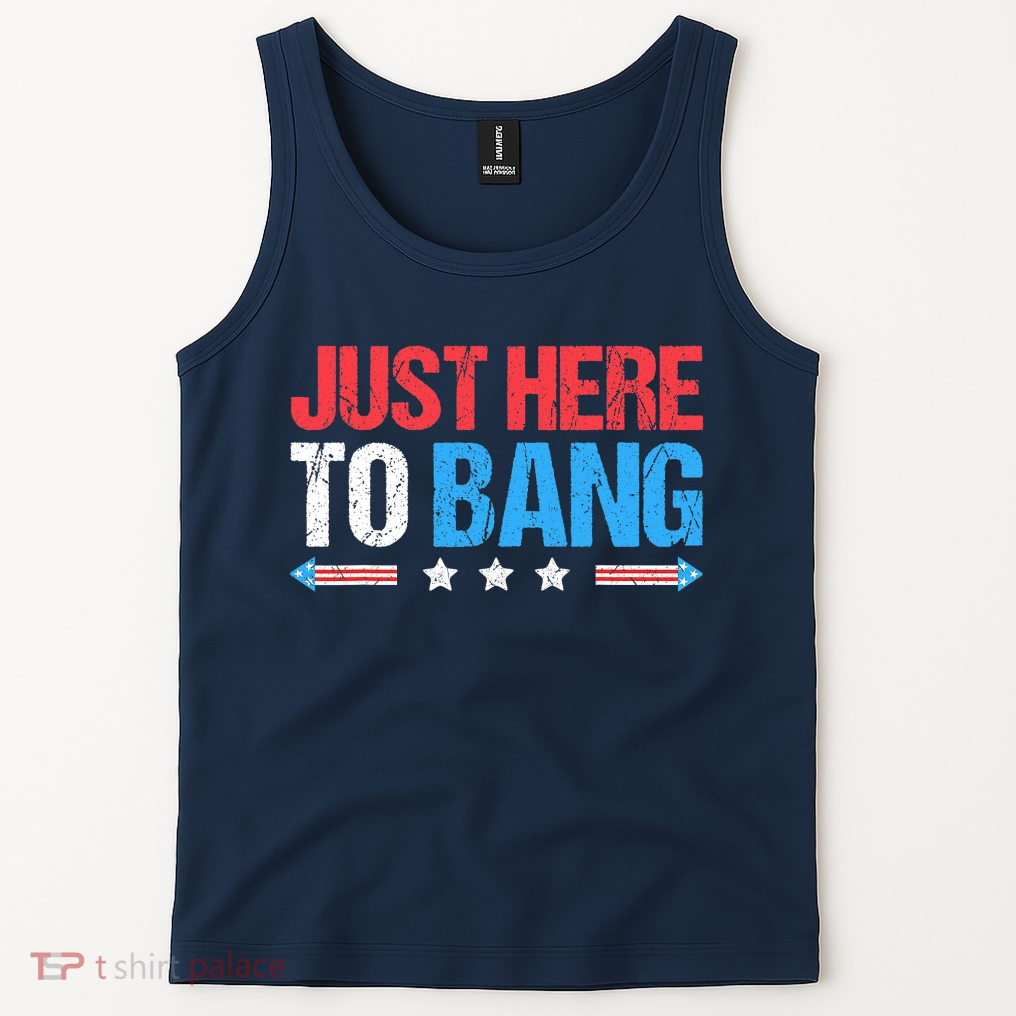Just Here To Bang Funny Fireworks 4th Of July Tank Top