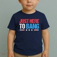 Just Here To Bang Funny Fireworks 4th Of July Toddler T-Shirt thumb 2