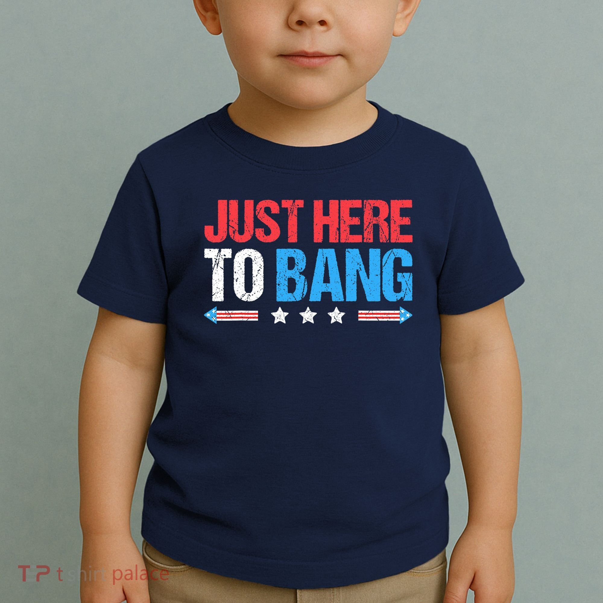 Just Here To Bang Funny Fireworks 4th Of July Toddler T-Shirt