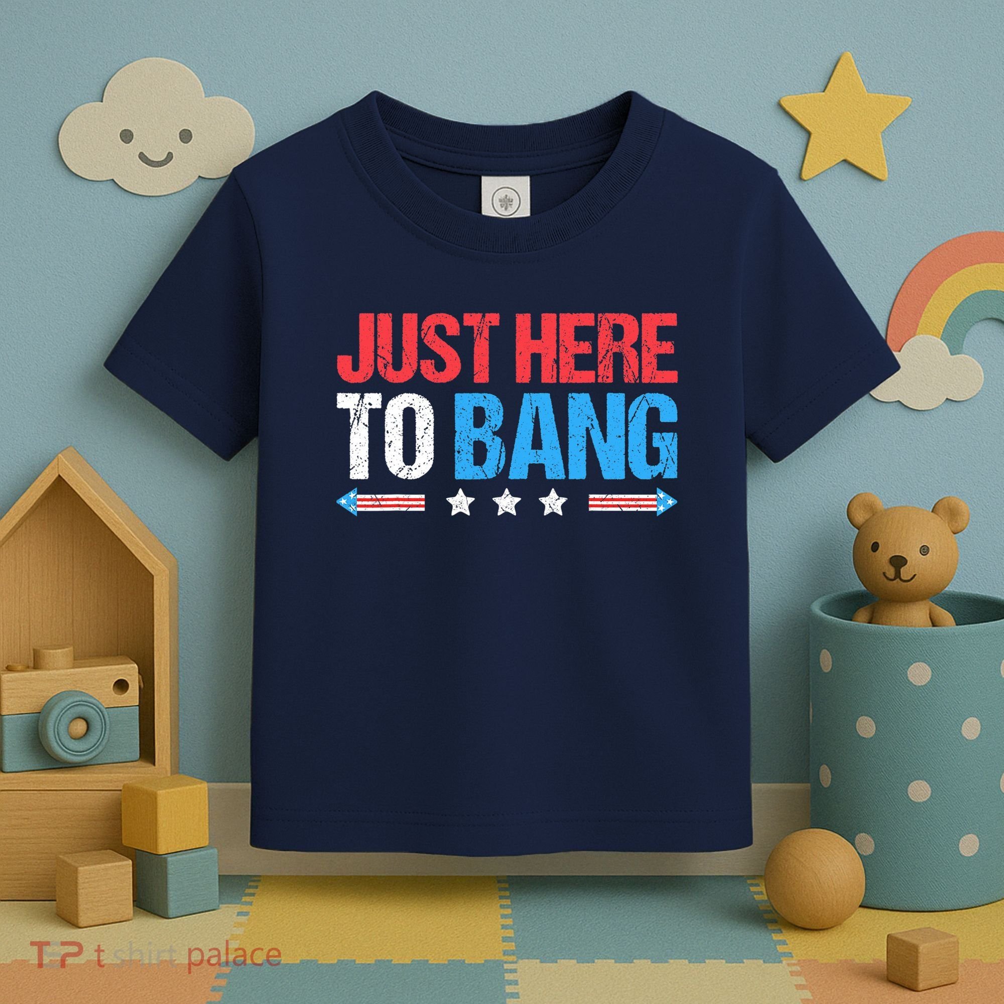 Just Here To Bang Funny Fireworks 4th Of July Toddler T-Shirt