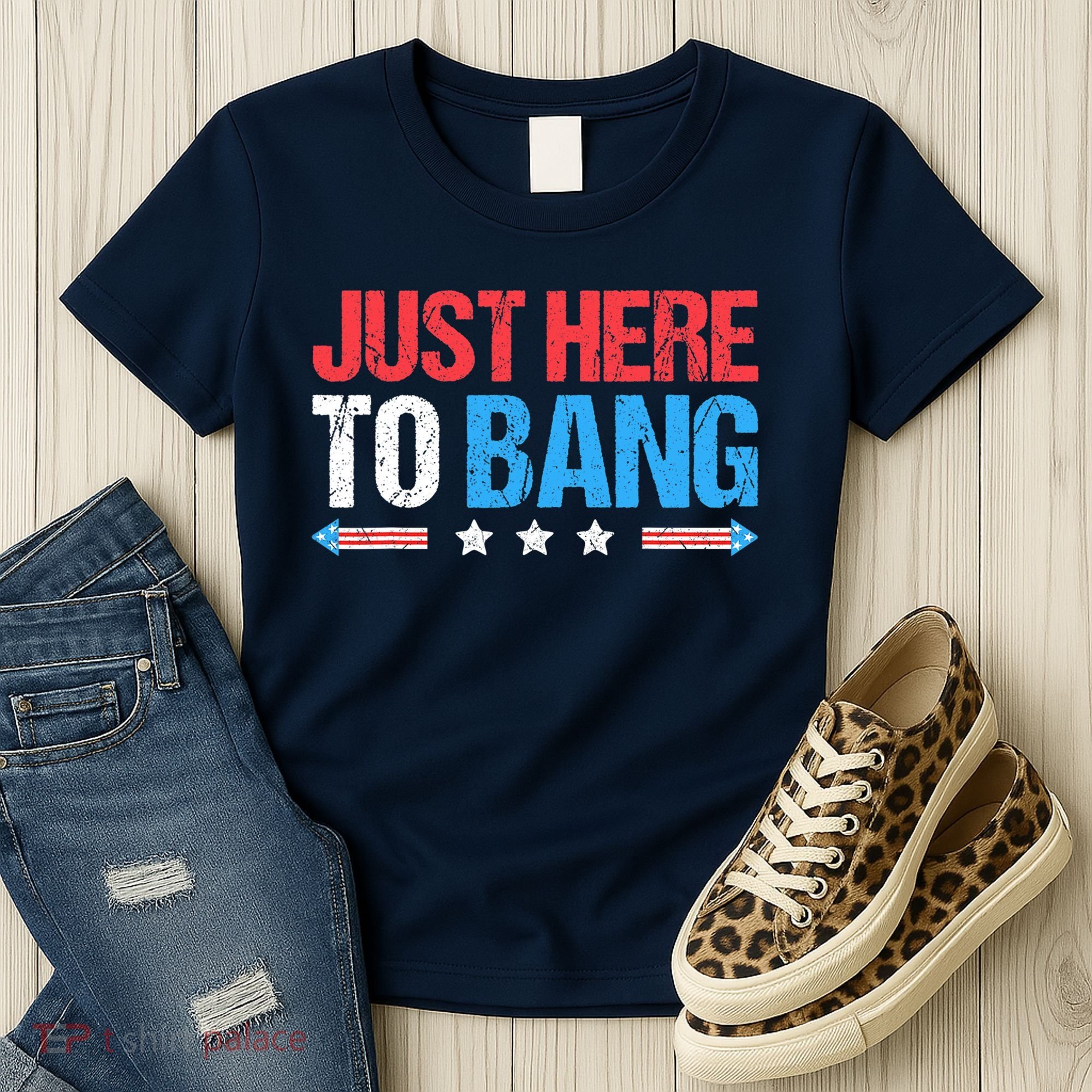 Just Here To Bang Funny Fireworks 4th Of July Women's T-Shirt
