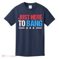 Just Here To Bang Funny Fireworks 4th Of July Kids T-Shirt thumb 0