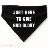 Just Here To Give God Glory USA-Made Doggie Bandana thumb 0