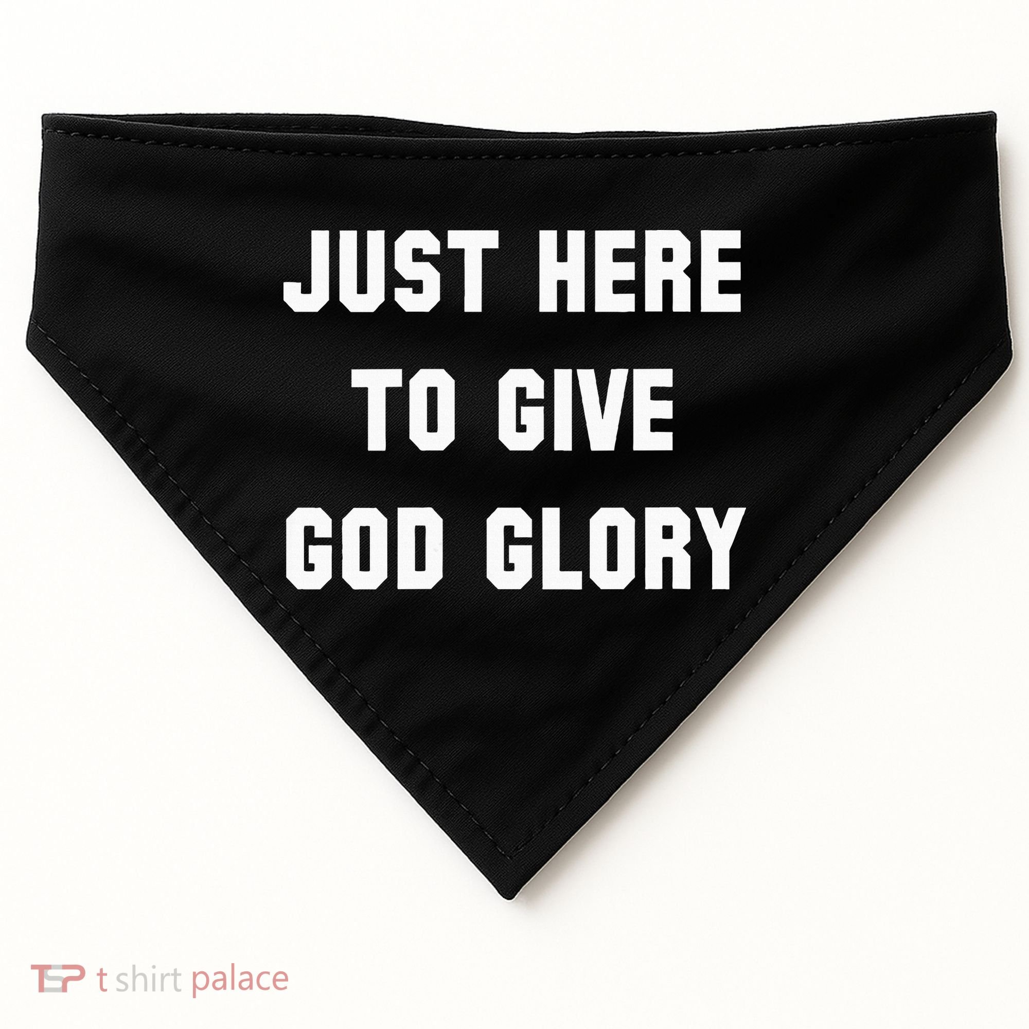 Just Here To Give God Glory USA-Made Doggie Bandana