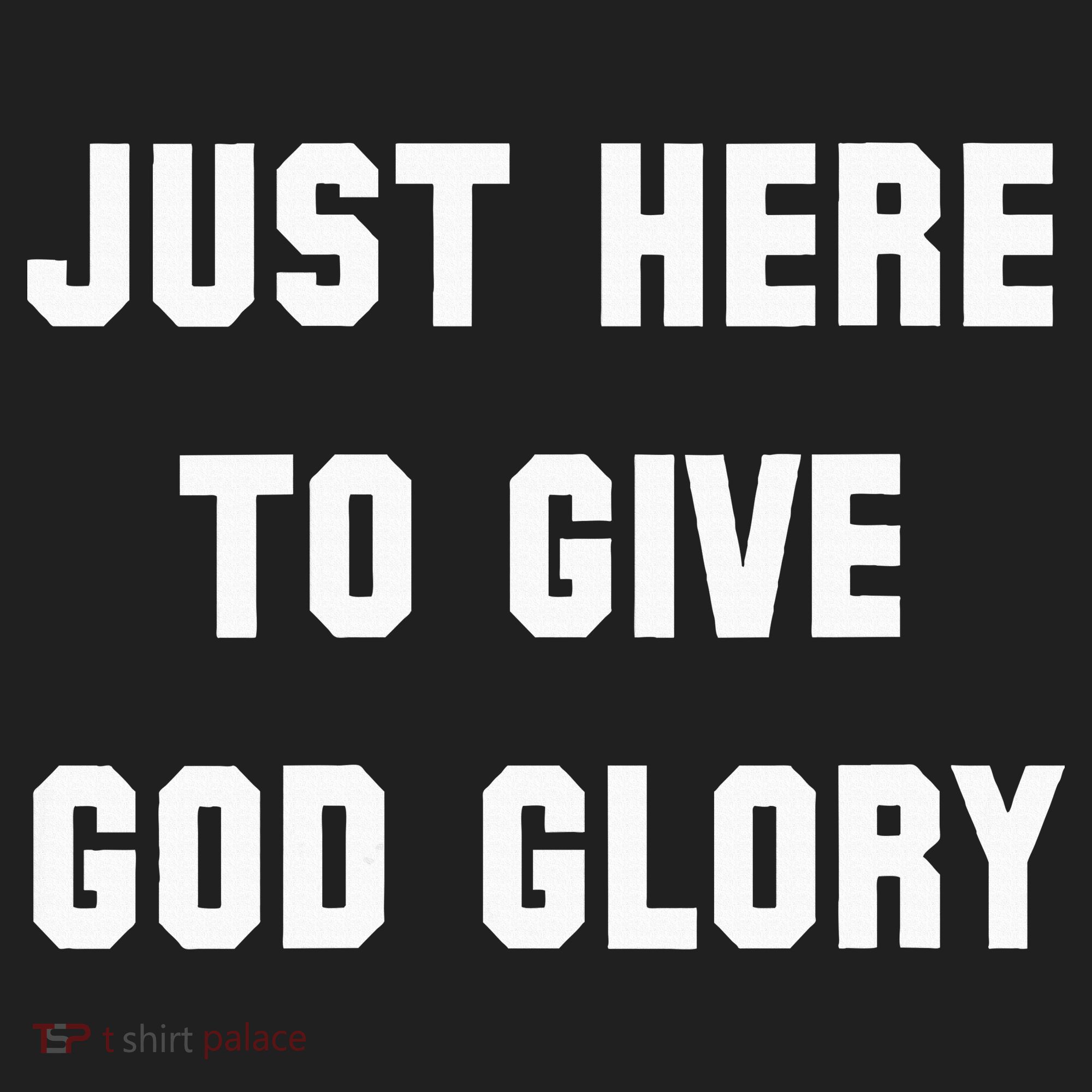Just Here To Give God Glory Tumbler