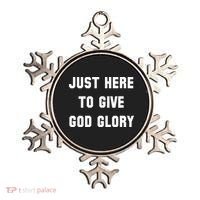 Just Here To Give God Glory Ornament thumb 0