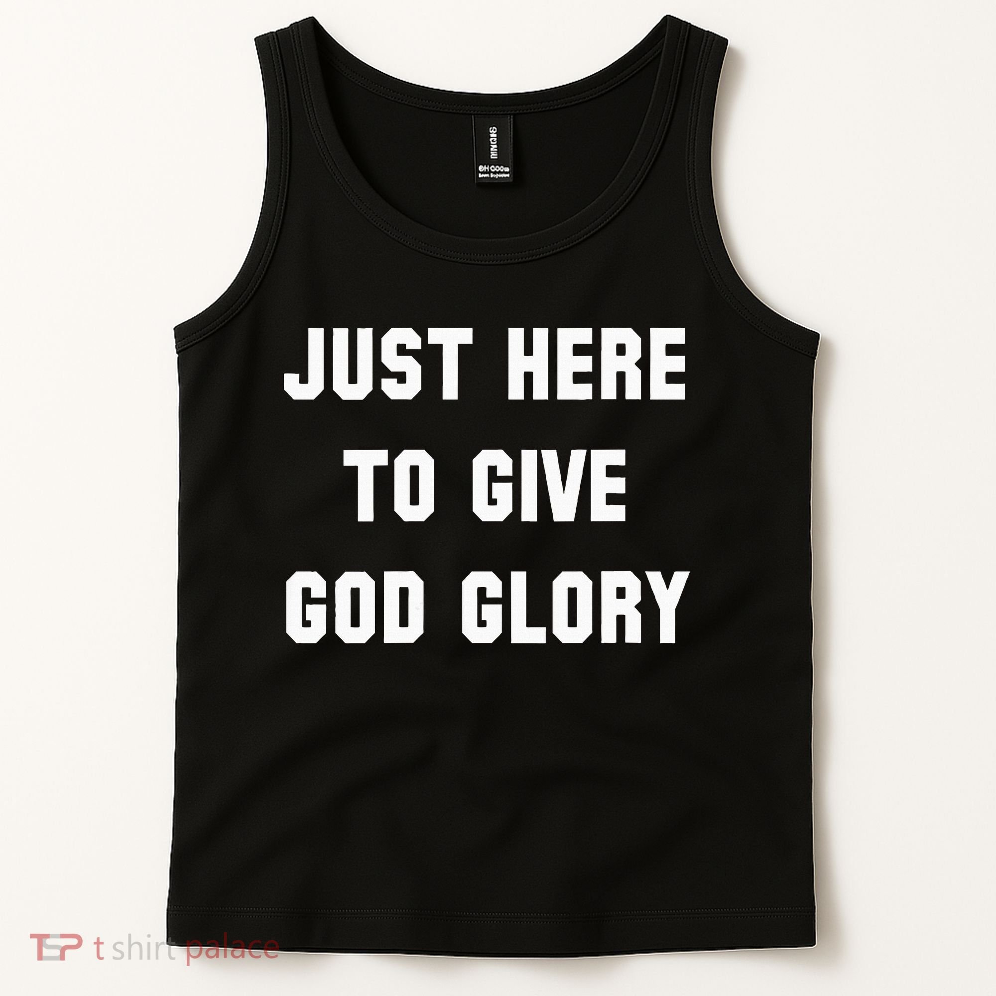 Just Here To Give God Glory Tank Top