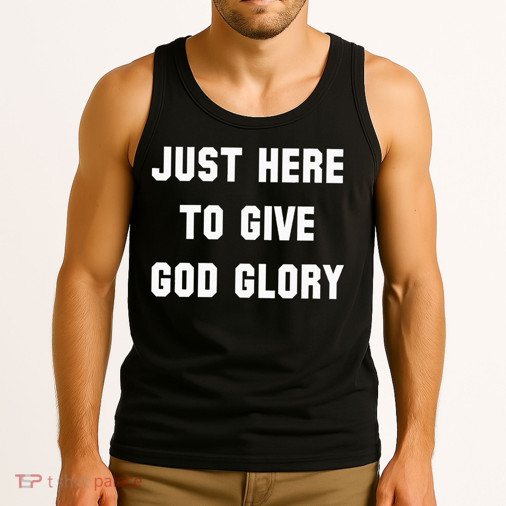 Just Here To Give God Glory Tank Top