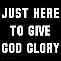 Just Here To Give God Glory Women's T-Shirt thumb 6