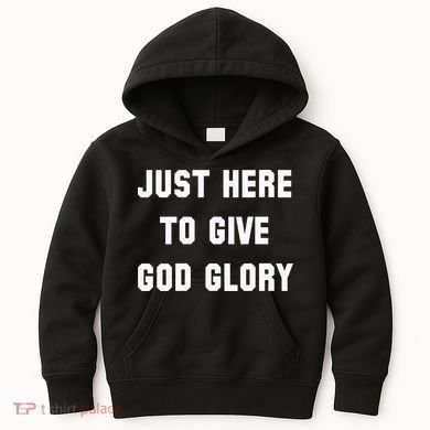 Just Here To Give God Glory Kids Hoodie
