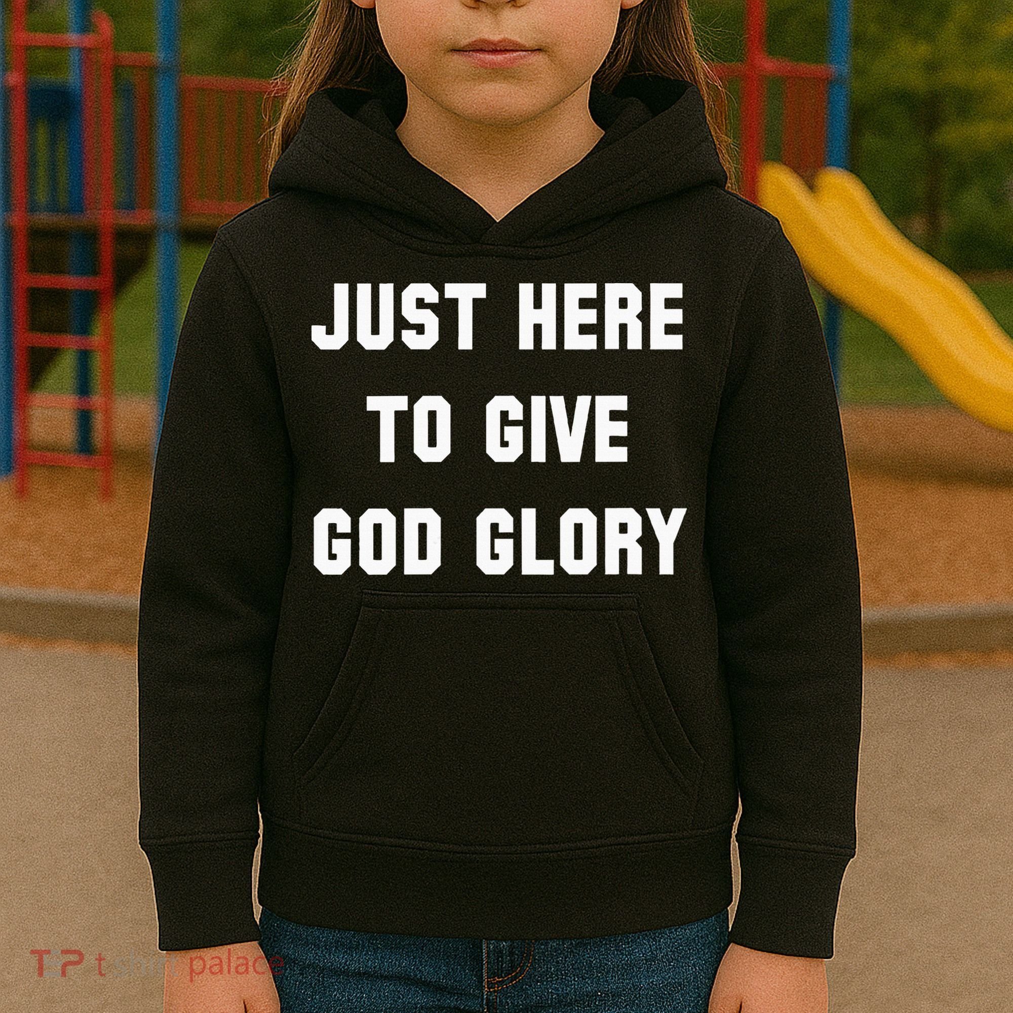 Just Here To Give God Glory Kids Hoodie