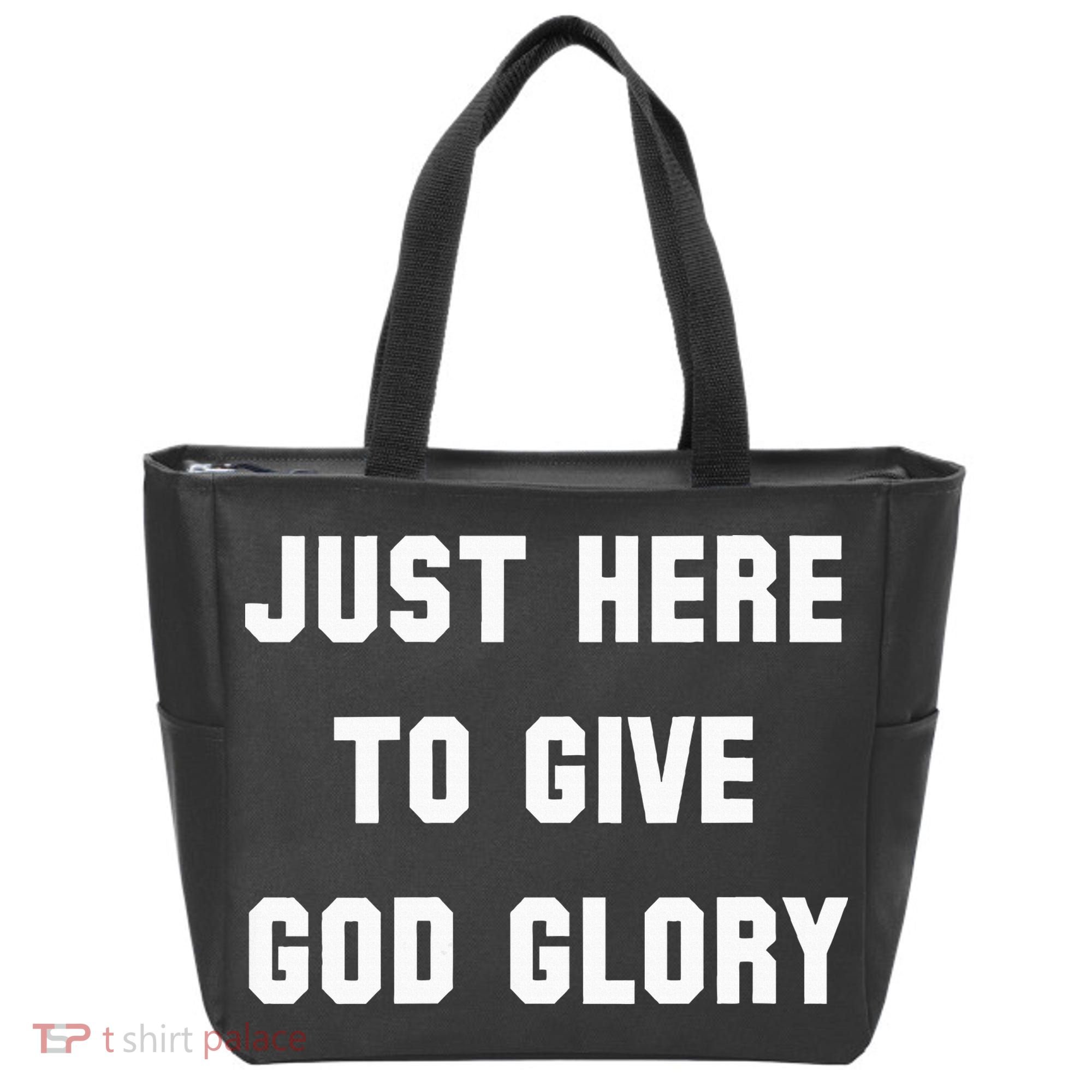 Just Here To Give God Glory Tote Bag