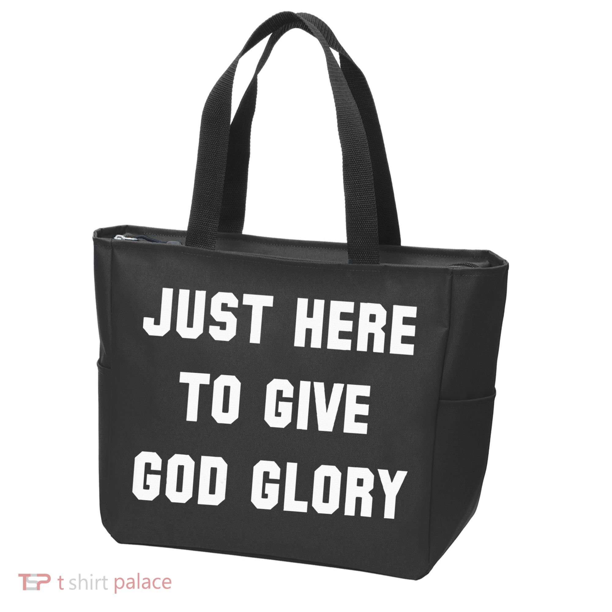 Just Here To Give God Glory Tote Bag