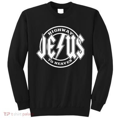 Jesus Highway To Heaven Pray Catholic Faith Based Sweatshirt