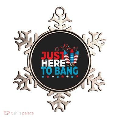Just Here To Bang Shirt Red White Blue 4th Of July Fireworks Ornament