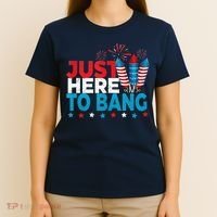 Just Here To Bang Shirt Red White Blue 4th Of July Fireworks T-Shirt thumb 4