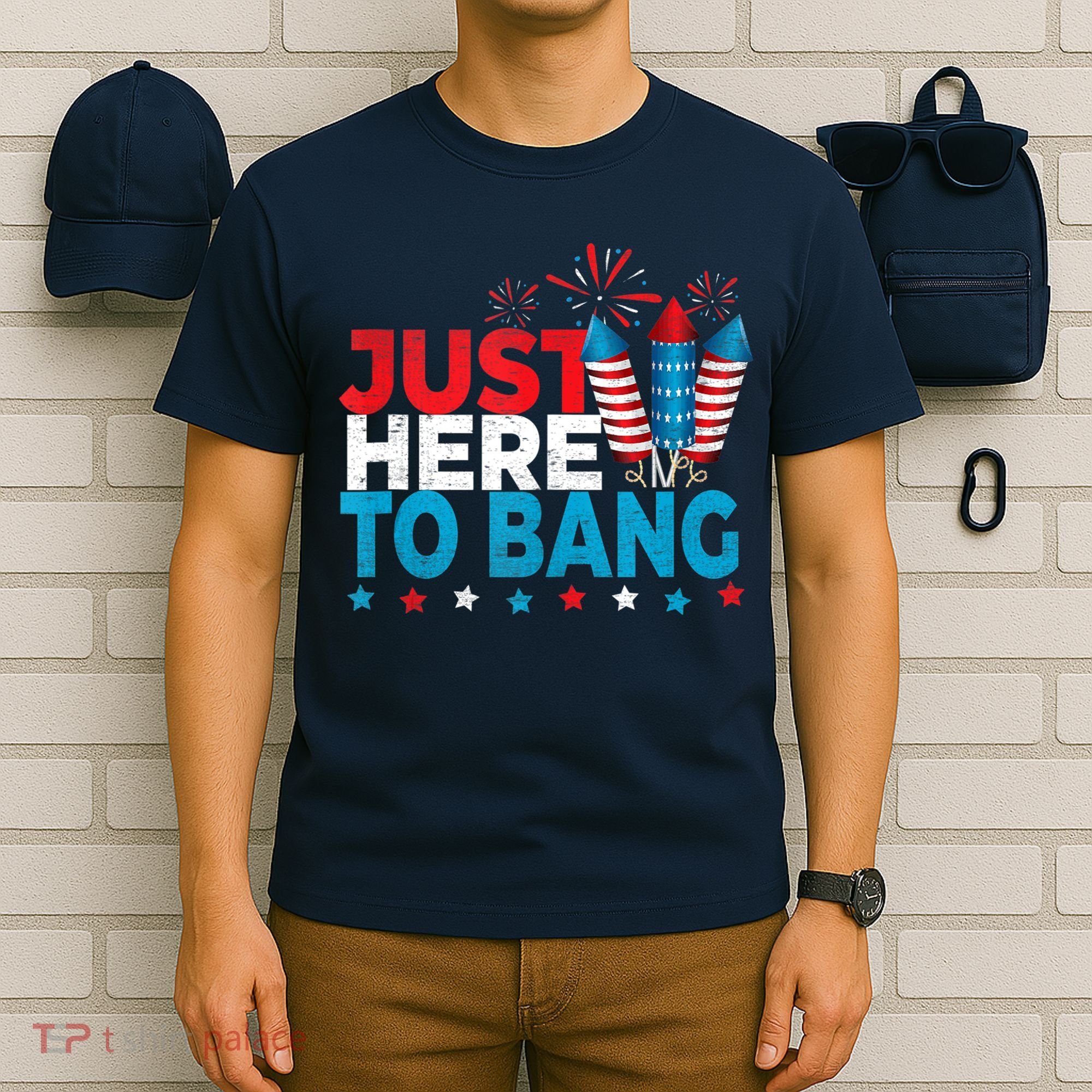 Just Here To Bang Shirt Red White Blue 4th Of July Fireworks T-Shirt