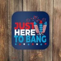 Just Here To Bang Shirt Red White Blue 4th Of July Fireworks Coaster thumb 0