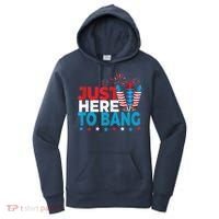 Just Here To Bang Shirt Red White Blue 4th Of July Fireworks Women's Hoodie thumb 0