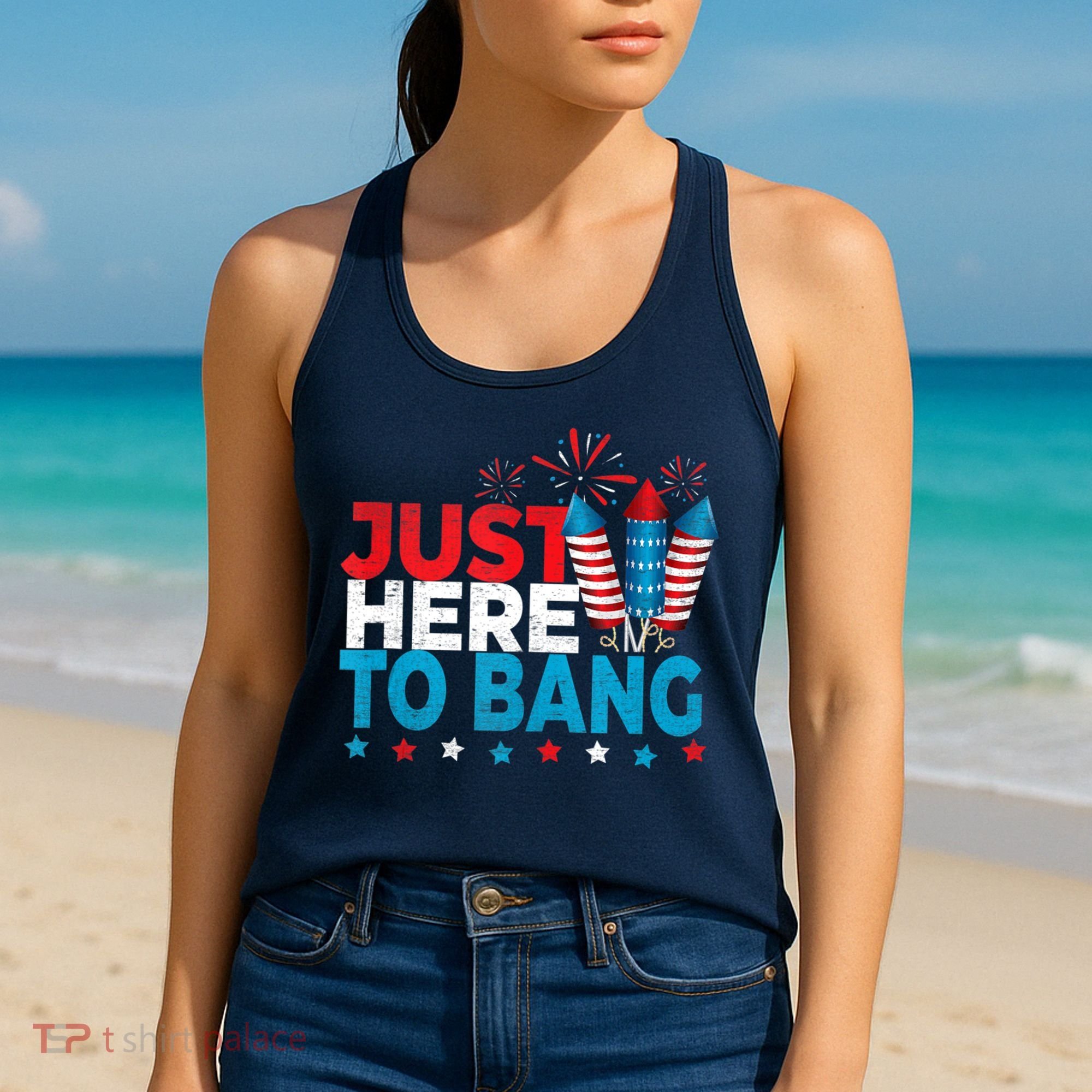 Just Here To Bang Shirt Red White Blue 4th Of July Fireworks Women's Tank Top