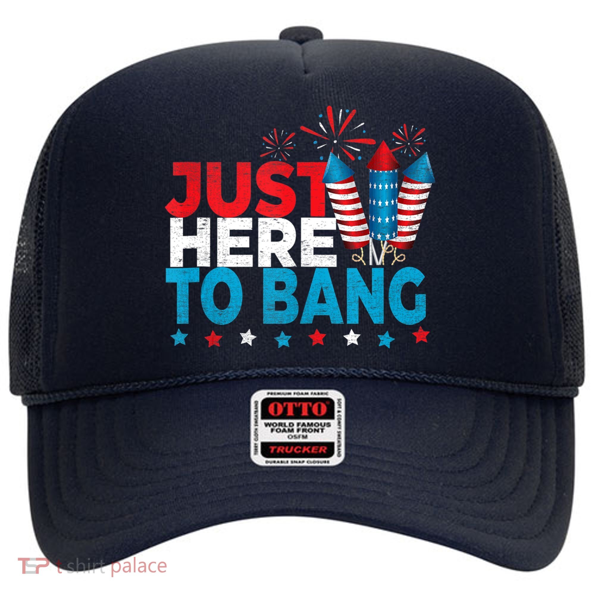 Just Here To Bang Shirt Red White Blue 4th Of July Fireworks Hat