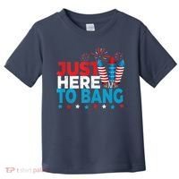 Just Here To Bang Shirt Red White Blue 4th Of July Fireworks Toddler T-Shirt thumb 0