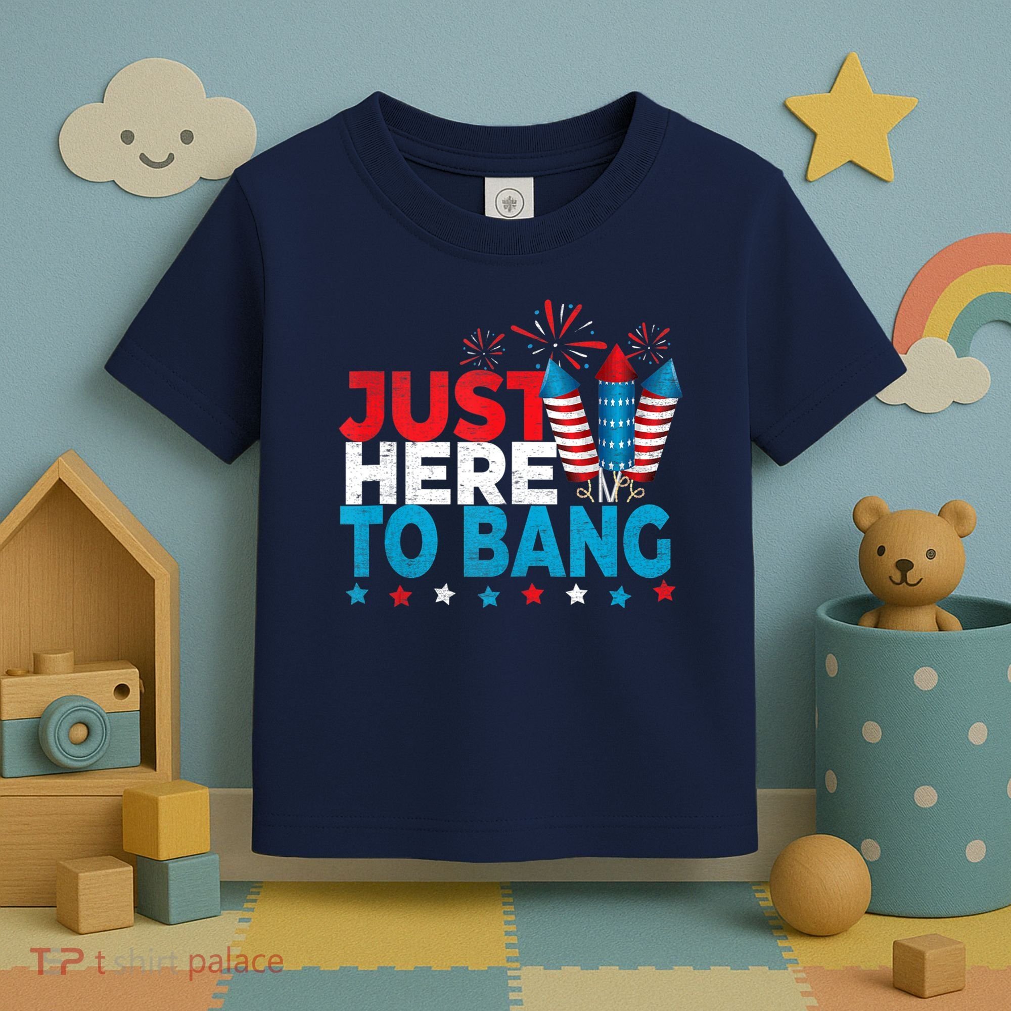 Just Here To Bang Shirt Red White Blue 4th Of July Fireworks Toddler T-Shirt