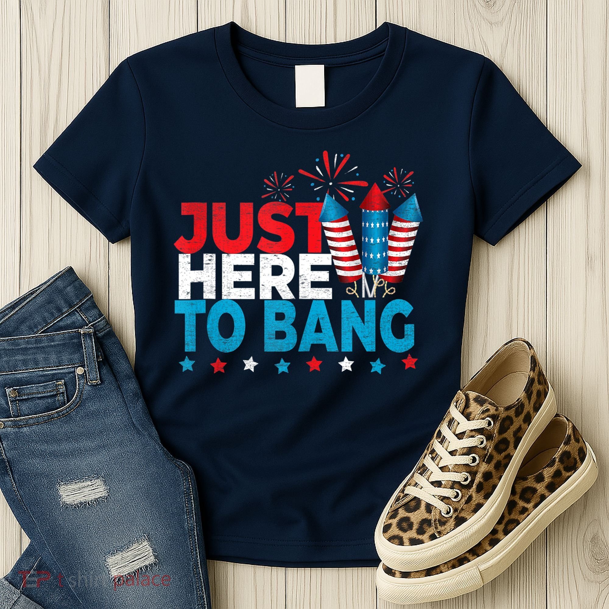 Just Here To Bang Shirt Red White Blue 4th Of July Fireworks Women's T-Shirt