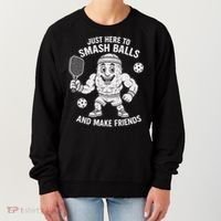 Just Here To Smash Balls And Make Friends Funny Pickleball Women's Sweatshirt thumb 0
