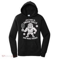 Just Here To Smash Balls And Make Friends Funny Pickleball Women's Hoodie thumb 0