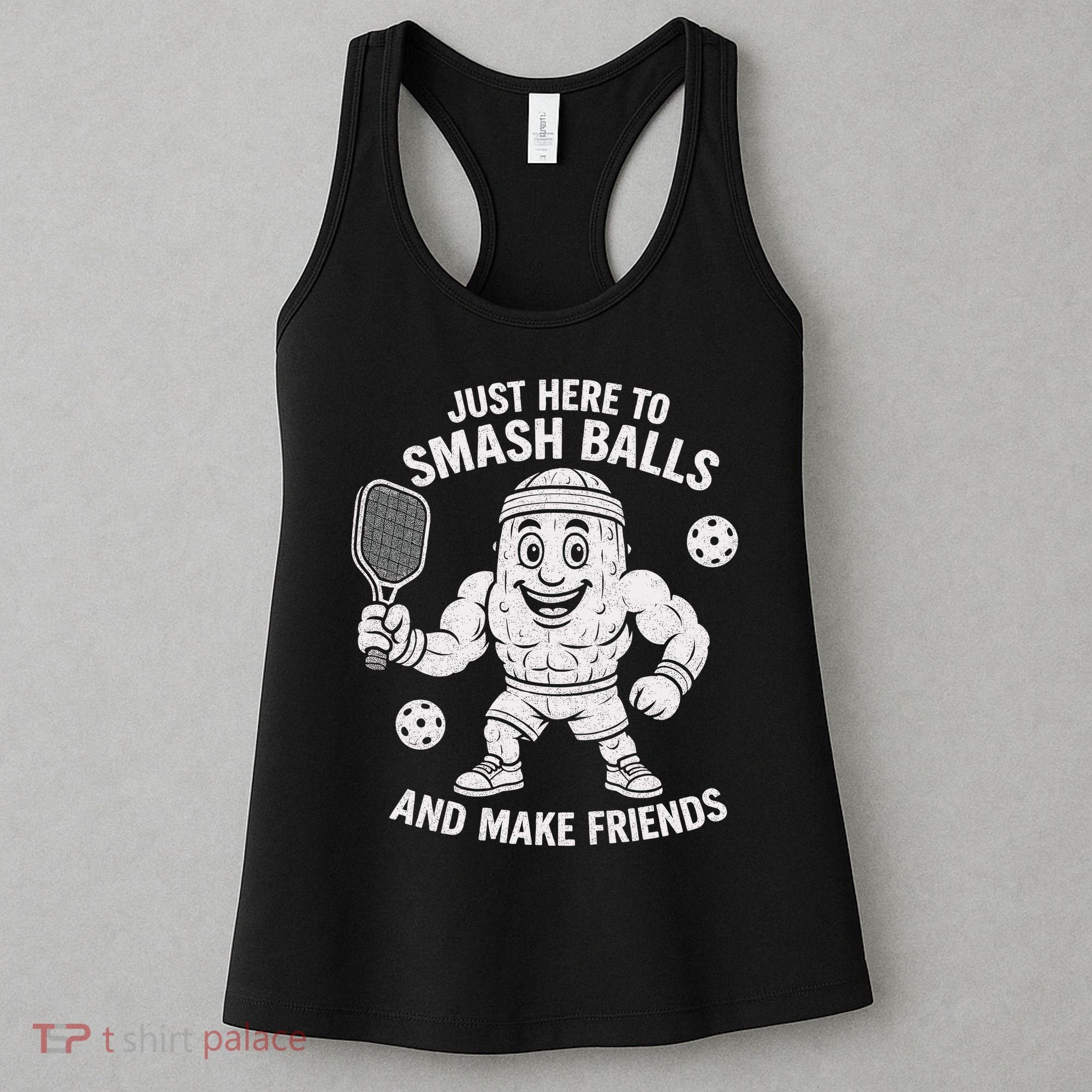 Just Here To Smash Balls And Make Friends Funny Pickleball Women's Tank Top