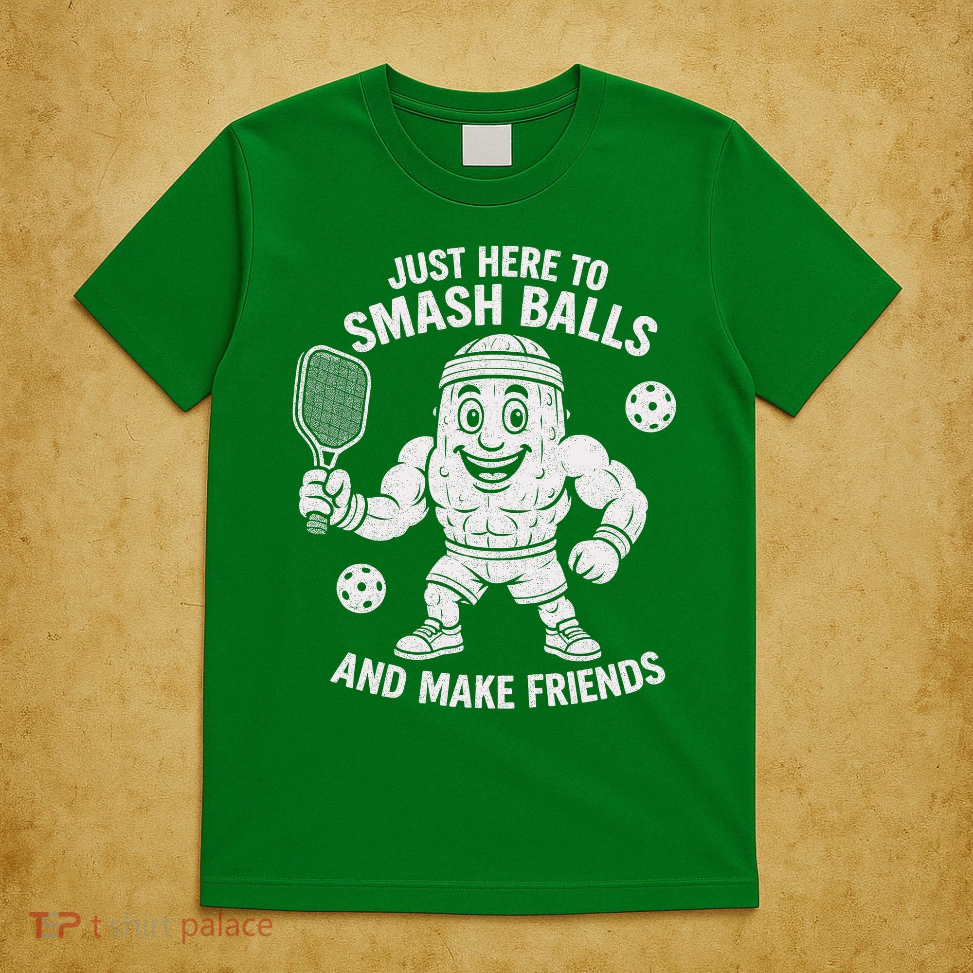 Just Here To Smash Balls And Make Friends Funny Pickleball T-Shirt