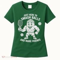 Just Here To Smash Balls And Make Friends Funny Pickleball Women's T-Shirt thumb 0